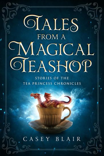 Tales from a Magical Teashop - Casey Blair