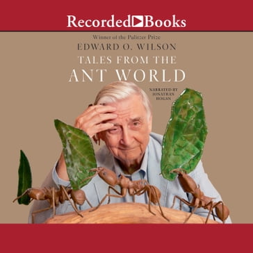 Tales from the Ant World - Edward O. Wilson
