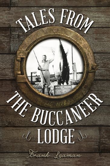 Tales from the Buccaneer Lodge - Leaman Frank