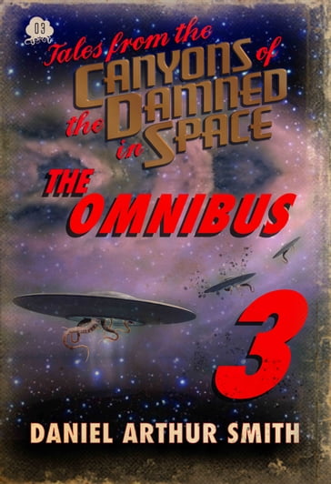 Tales from the Canyons of the Damned: Omnibus No. 3 - A.K. Meek - Chris Pourteau - Daniel Arthur Smith - Ernie Howard - Jason LaVelle - Kevin Lauderdale - Nathan M. Beauchamp - Paul K. Swardstrom - Peter Cawdron - Philip Harris - Samuel Peralta - Will Swardstrom