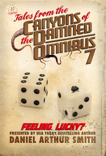 Tales from the Canyons of the Damned: Omnibus No. 7 - Bob Williams - Daniel Arthur Smith - Hunter C. Eden - Jessica West - Kevin G. Summers - Nathan M. Beauchamp - P.K. Tyler - S. Elliot Brandis - Terry R. Hill - Will Swardstrom