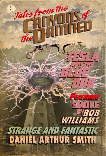 Tales from the Canyons of the Damned: No. 2 - Bob Williams - Daniel Arthur Smith