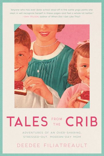 Tales from the Crib - DeeDee Filiatreault