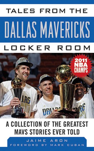 Tales from the Dallas Mavericks Locker Room - Jaime Aron - Mark Cuban