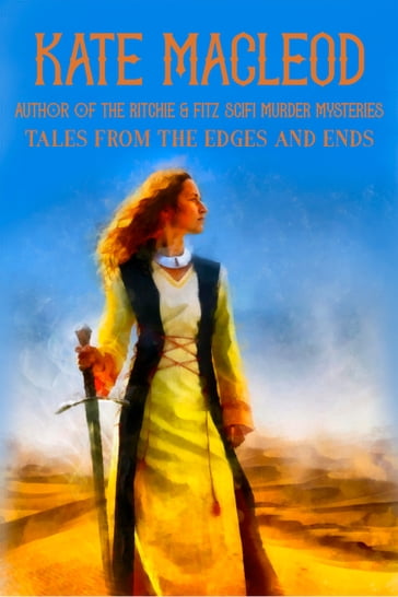Tales from the Edges and Ends - KATE MACLEOD