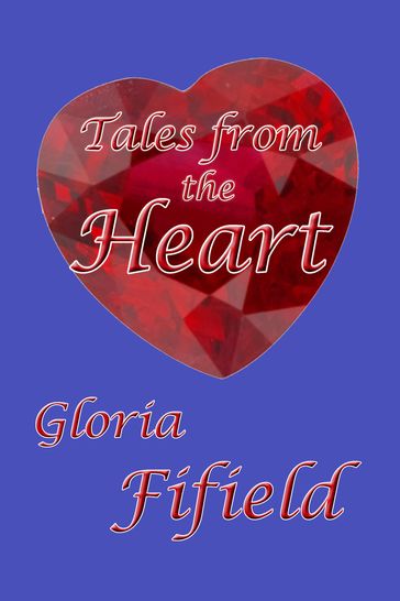 Tales from the Heart - Gloria Fifield