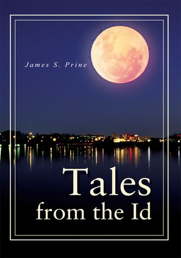 Tales from the Id - James S. Prine