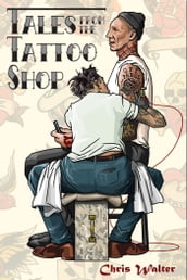 Tales from the Tattoo Shop