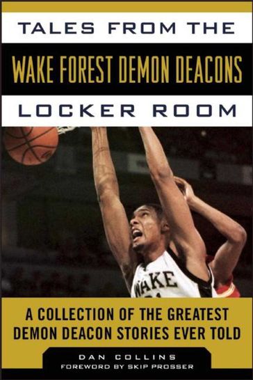 Tales from the Wake Forest Demon Deacons Locker Room - Dan Collins