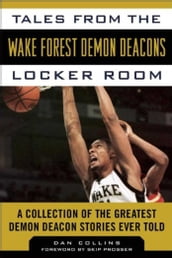 Tales from the Wake Forest Demon Deacons Locker Room