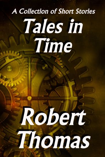 Tales in Time - Robert Thomas