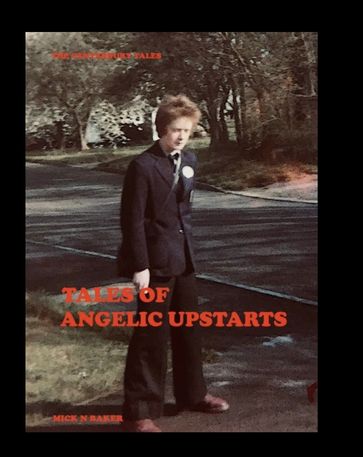 Tales of Angelic Upstarts - Mick N Baker