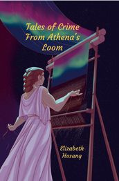 Tales of Crime from Athena s Loom