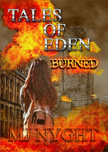 Tales of Eden: Burned - M.J Nyght