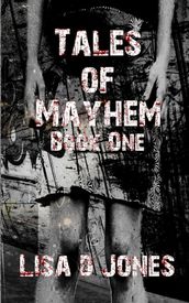 Tales of Mayhem: Book One
