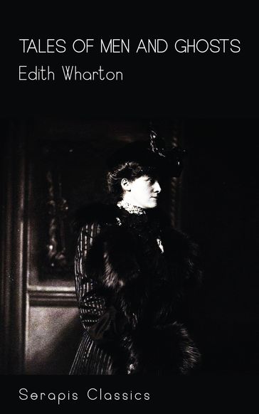 Tales of Men and Ghosts (Serapis Classics) - Edith Wharton