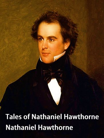Tales of Nathaniel Hawthorne - Hawthorne Nathaniel