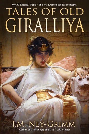 Tales of Old Giralliya - J.M. Ney-Grimm