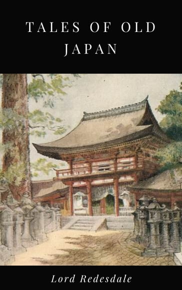 Tales of Old Japan - Lord Redesdale