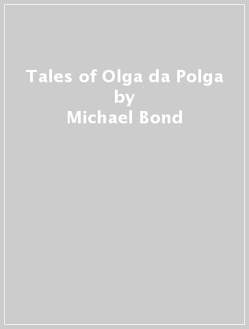 Tales of Olga da Polga - Michael Bond