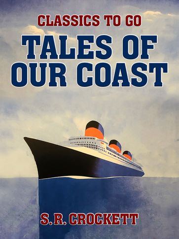 Tales of Our Coast - S. R. Crockett