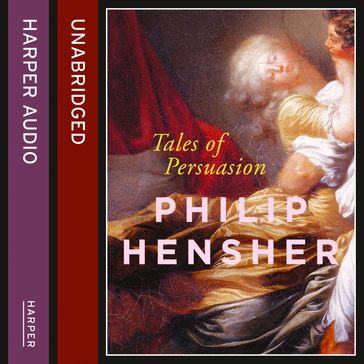 Tales of Persuasion - Philip Hensher