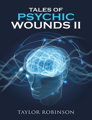 Tales of Psychic Wounds II - Taylor Robinson