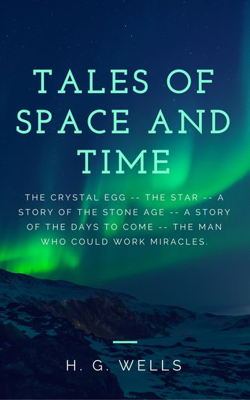 Tales of Space and Time (Annotated) - H. G. Wells