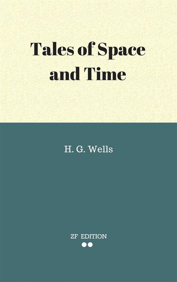 Tales of Space and Time - H. G. Wells