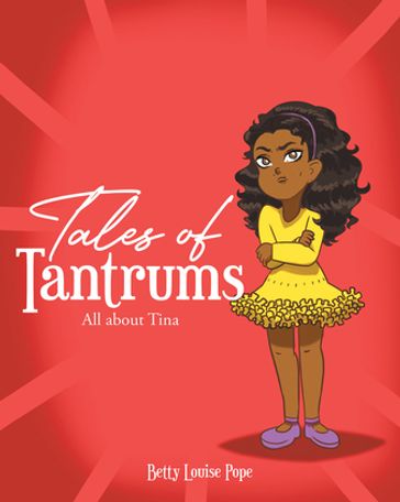 Tales of Tantrums - Betty Louise Pope