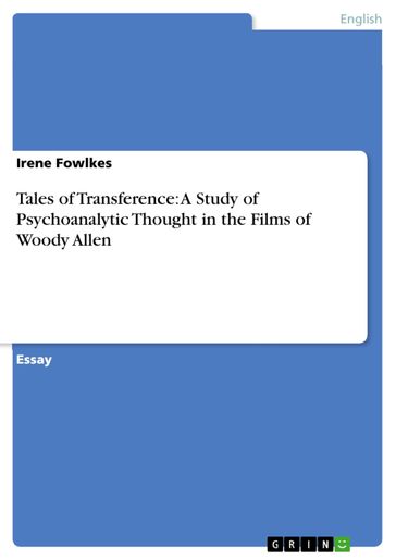 Tales of Transference: A Study of Psychoanalytic Thought in the Films of Woody Allen - Irene Fowlkes