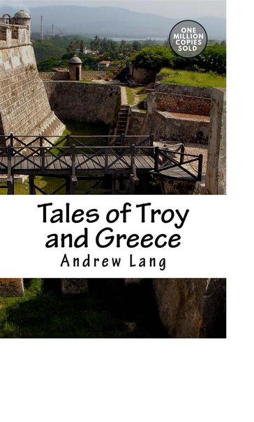 Tales of Troy and Greece - Andrew Lang