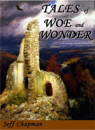 Tales of Woe and Wonder - Jeff Chapman