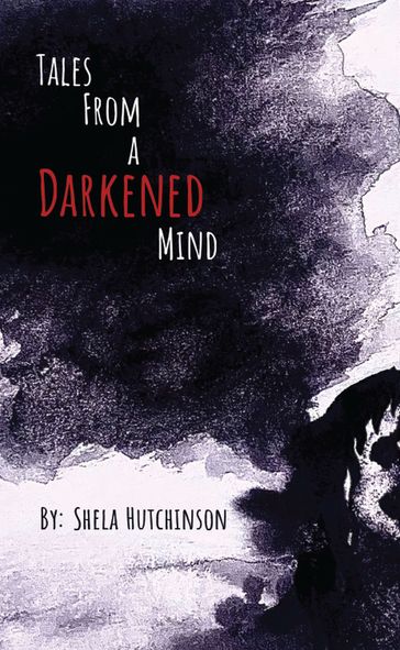 Tales of a Darkened Mind - Shela Hutchinson