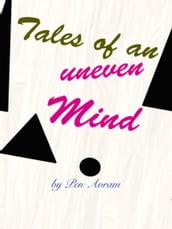 Tales of an Uneven Mind