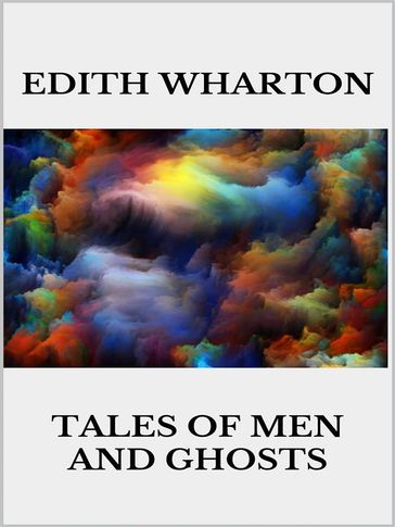 Tales of men and ghosts - Edith Wharton