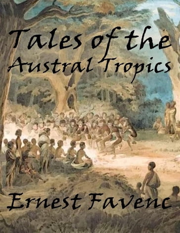 Tales of the Austral Tropics - Ernest Favenc