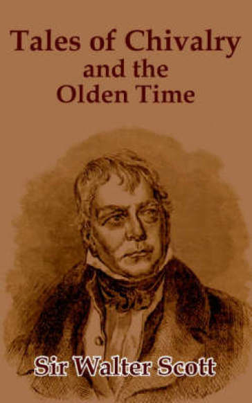 Tales of the Chivalry and the Olden Time - Sir Walter Scott