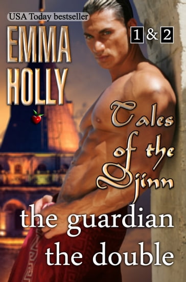 Tales of the Djinn: The Guardian, The Double - Emma Holly