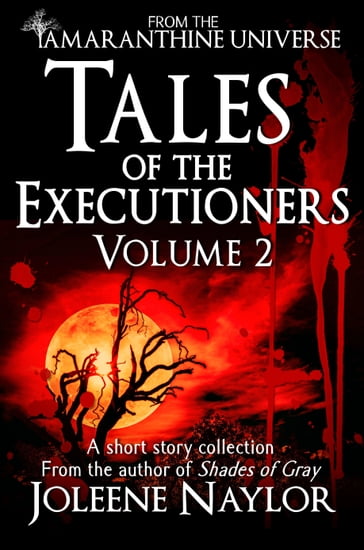 Tales of the Executioners, Volume Two - Joleene Naylor