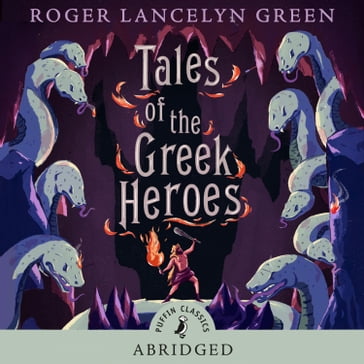 Tales of the Greek Heroes - Roger Green