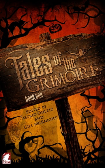 Tales of the Grimoire  Book One - Astrid Ohletz - Gill McKnight