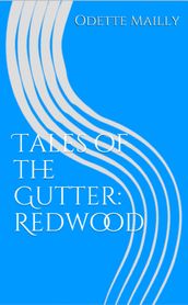 Tales of the Gutter: Redwood