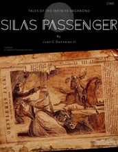 Tales of the Infinite Vagabond: Silas Passenger (Book One)
