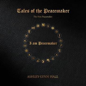 Tales of the Peacemaker - Ashley-Lynn Hall