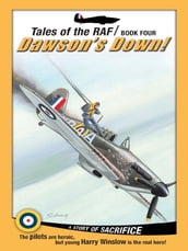 Tales of the RAF: Dawson s Down!