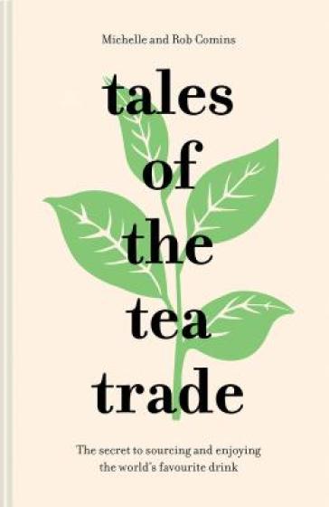 Tales of the Tea Trade - Michelle Comins - Rob Comins