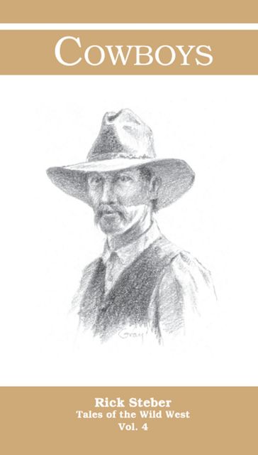Tales of the Wild West: Cowboys - Rick Steber