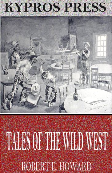 Tales of the Wild West - Robert E. Howard