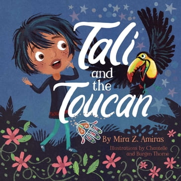 Tali and the Toucan - Mira Z. Amiras